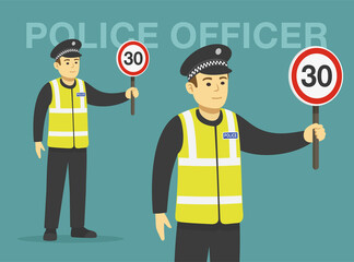 Isolated european traffic police officer holding a speed limit sign. 30 mph limit traffic sign. Perspective front view. Flat vector illustration template.