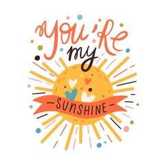 Sun and romantic lettering composition for Valentines day card. Sunshine, hearts and sweet love phrase for sweetheart on 14 February. Colorful flat vector illustration isolated on white background