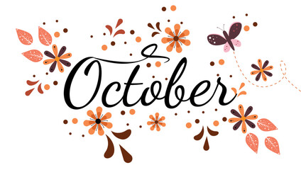 Fototapeta na wymiar OCTOBER month vector with flowers and leaves. text hand lettering, Decoration floral. Illustration month October