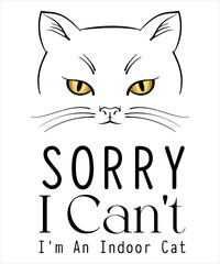 Sorry I can't I'm an indoor cat shirt Cute cat sitting cat lover shirt Cat vector graphic T-Shirt Design