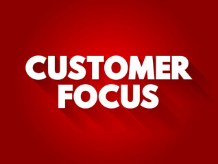 Customer Focus text quote, concept background