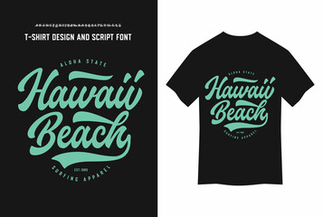 Hawaii Beach. Original Retro Script Font with T Shirt Design. Vector