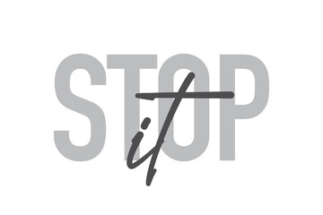 Modern, simple, minimal typographic design of a saying 