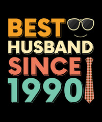 BEST HUSBAND SINCE 1990 t-shirt design