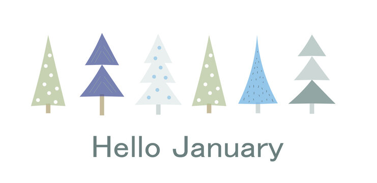 Hello January message written in grey writing under different Christmas tree drawings on white background. Winter, seasonal.