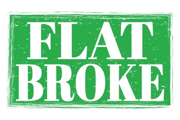 FLAT BROKE, words on green grungy stamp sign