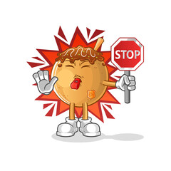 takoyaki holding stop sign. cartoon mascot vector