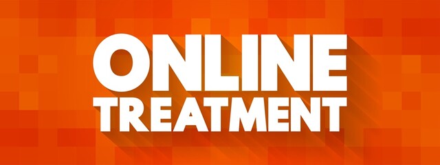 Online Treatment text quote, concept background