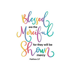 Blessed Are The Merciful, For They Will Be Shown Mercy. Handwritten Inspirational Motivational Quote. Modern Calligraphy. Scripture Bible Hand Lettered. Bible Verses Quote.