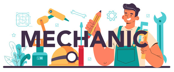 Mechanic typographic header. Technology specialist. Professional occupation