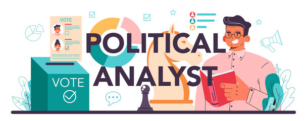 Political analyst typographic header. Studying of political ideas, institutions