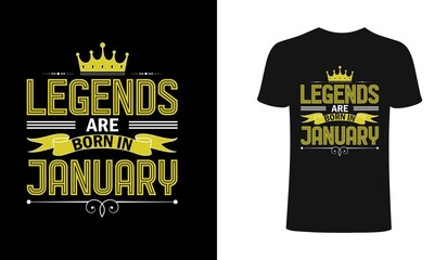 Legends are born in January - t-shirt, typography, ornament vector - Good for kids or birthday girls scrap booking, posters, greeting cards, banners, textiles, or gifts, clothes 