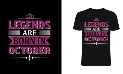 Legends are born in October - t-shirt, typography, ornament vector - Good for kids or birthday girls scrap booking, posters, greeting cards, banners, textiles, or gifts, clothes 