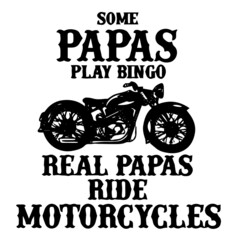 some papas play bingo real papas ride motorcycles logo inspirational quotes typography lettering design