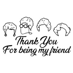 thank you for being my friend logo inspirational quotes typography lettering design