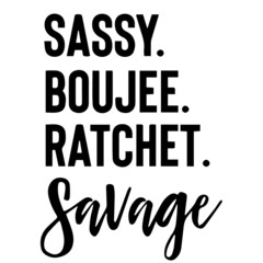 sassy boujee ratchet savage background inspirational quotes typography lettering design