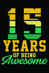 15 Years Of Being Awesome T-Shirt