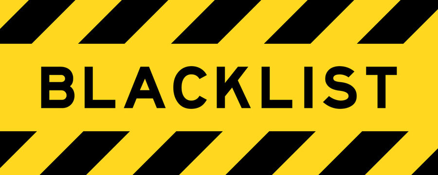 Yellow and black color with line striped label banner with word blacklist