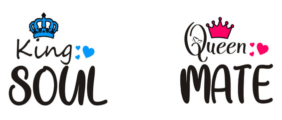 Soulmate king queen design for mug, tshirt printing