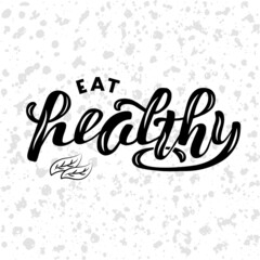 Handdrawn vector illustration with black lettering on textured background Eat Healthy for card, banner, billboard, social media content, event, advertising, poster, design, decoration, print, template