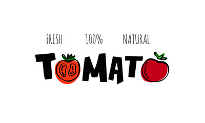 Tomato hand sketched lettering. Vector illustration. Concept for organic food, farmers market, natural product design. Tomato logo, banner, flyer, badge, icon.