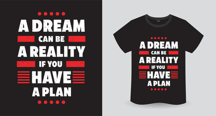 Fototapeta premium A dream can be a reality if you have a plan typography t-shirt print design
