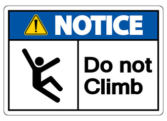 Notice Do Not Climb Symbol Sign on White Background