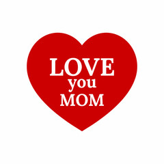 LOVE YOU MOM simple quote to express your feeling to mother vector illustrations