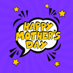 Happy Mother's Day. comic book explosion with text - Happy Mother's Day. 8 march happy women's day, international holiday. Pop art chat wow text box cloud. Greeting sticker label woman's mothers day.