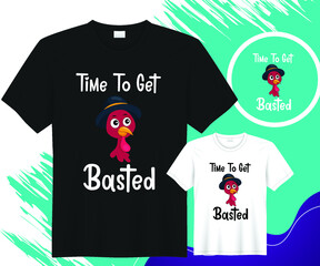 Let's get Basted time to get basted t shirt