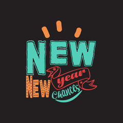 New year new chances typography vector design template ready for print