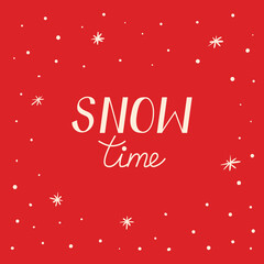 Christmas greeting card with lettering snow time and snowflakes around. Red holiday background