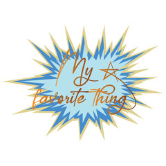 quote my favorite thing   design vector and background