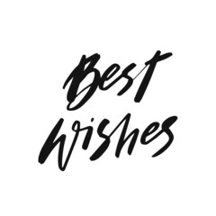 Vector trendy hand lettering card. Hand drawn calligraphy Best Wishes. Poster with motivational speech. Phrase for postcards