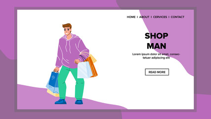 Shop Man With Bags Shopping In Supermarket Vector. Guy With Packages Buying Goods In Fashion Clothing Store. Happiness Character Boy Customer Consumerism Web Flat Cartoon Illustration
