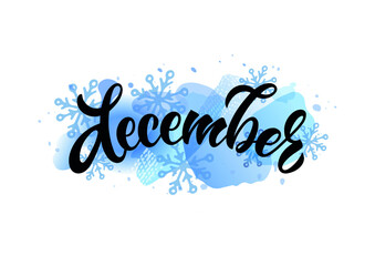 December lettering, hand written text. Modern brush ink calligraphy on abstract textured blue background. Vector inscription, snowflakes illustration. Design for greeting card, celebration poster 