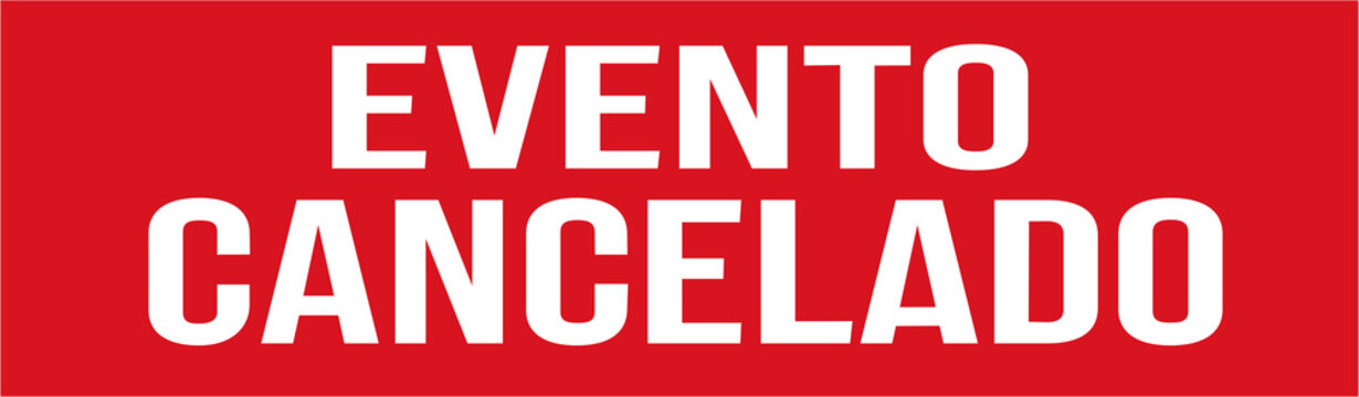 A sign in red color that says : event cancelled in Spanish language