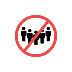 No crowd. Prohibition sign for quarantine. Public access restriction