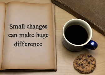 Small changes can make huge difference