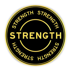 Black and gold color round label sticker with word strength on white background