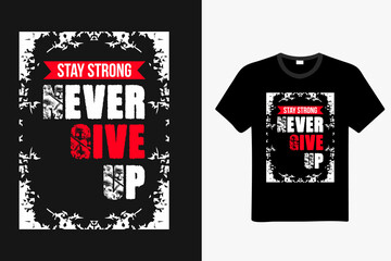 Never give up Vintage typography t-shirt design. Ready to print for apparel, poster, illustration. Modern, simple, lettering t shirt vector.  Hand drawn illustration with hand lettering tshirt