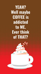 Coffee quotes design. Use it for package, card or media advertisement creation.