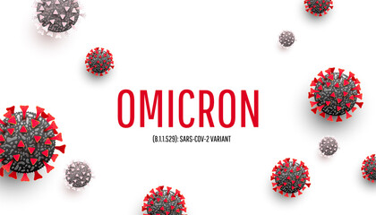 New Coronavirus or SARS-CoV-2 Variant Omicron B.1.1.529 realistic concept with cell diseases or covid-19 bacteria on a white background with place for text.