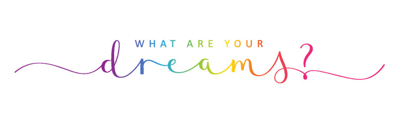 Fototapeta na wymiar WHAT ARE YOUR DREAMS? rainbow gradient vector brush calligraphy banner with swashes