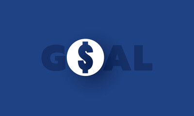 Dollar sign with goal word on background, Strategy and goal, Business success
