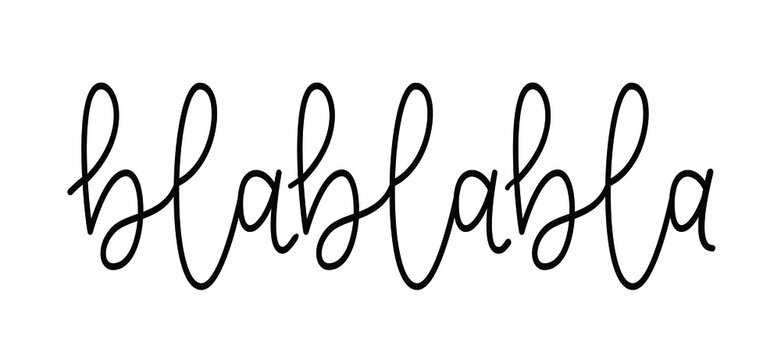 Slogan Bla bla bla, talking. Fact or fake news concept, social media conversation. Flat vector cartoon quote humor sign. Hand draw. line pattern.