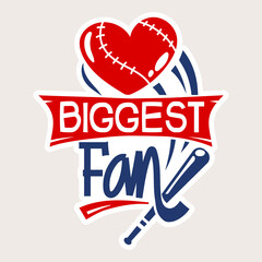 Biggest fan Quote for American Baseball decoration for T-shirt
