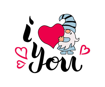 I Love You and gnome with heart. Hand drawn lettering. I gnome you. Valentine's day card. Vector illustration.