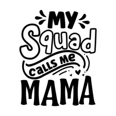 My squad calls me mama Typography Design