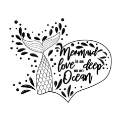 Mermaid love is as deep as the ocean. The sea is the tears of mermaids. Mermaid tail card with splashing water. Inspirational quote about summer, love and the sea.